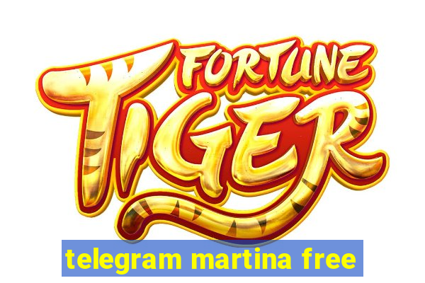 telegram martina free